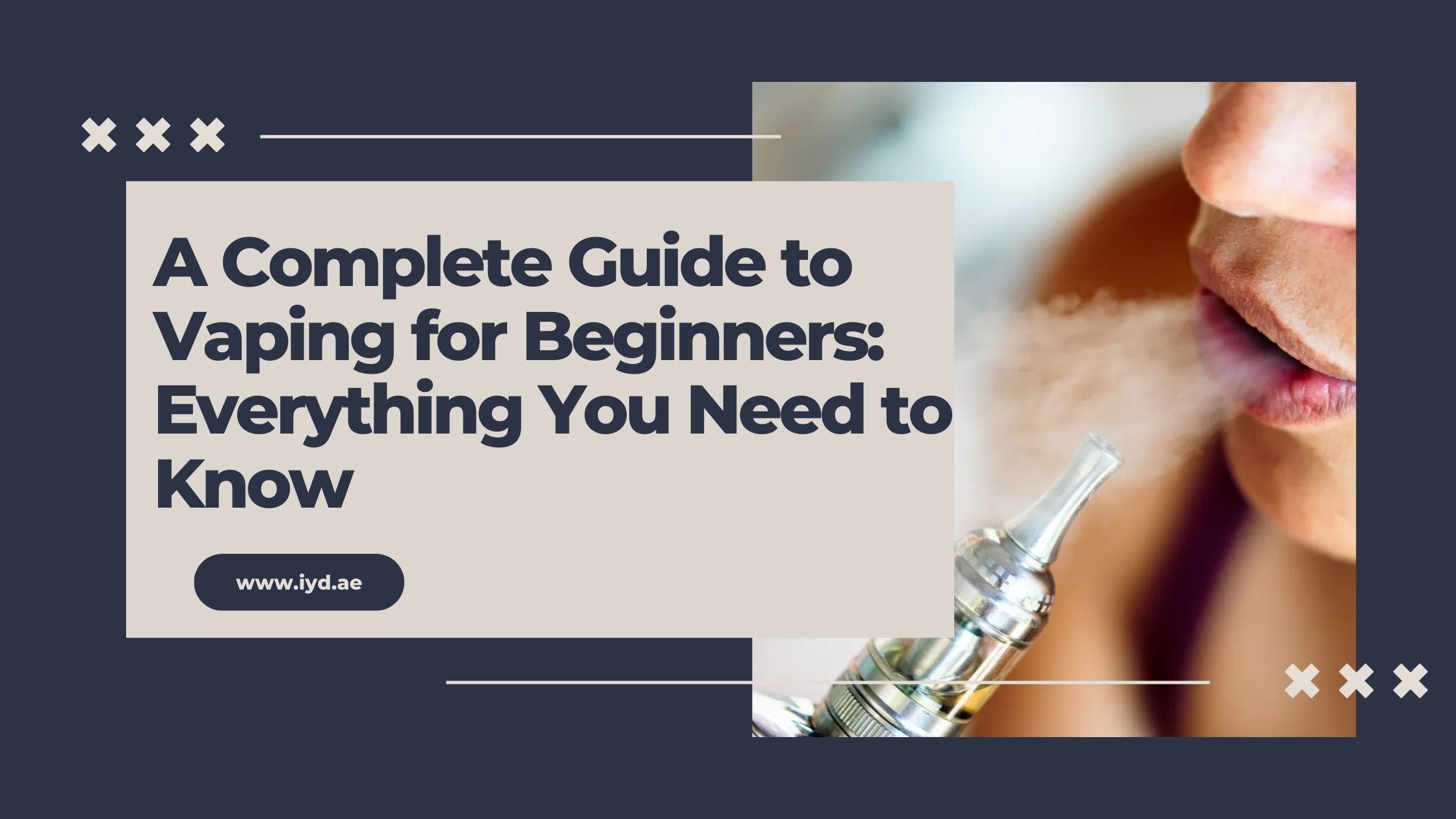 A Complete Guide to Vaping for Beginners: Everything You Need to Know
