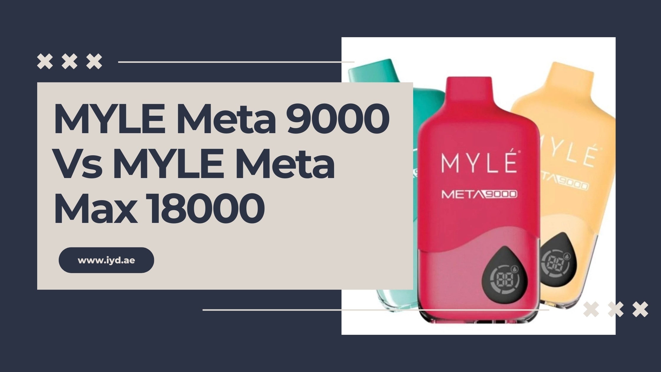 MYLE Meta 9000 Vs MYLE Meta Max 18000 – Which One Lasts Longer?